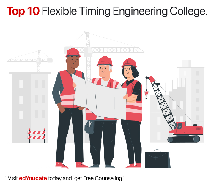 Top 10 Flexible Timing Engineering Colleges – EDYOUCATE Guide